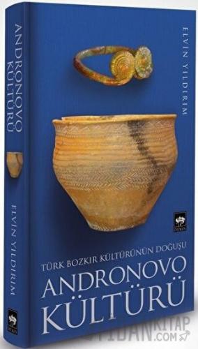 Türk Bozkır Kültürünün Doğuşu Andronovo Kültürü (Ciltli)