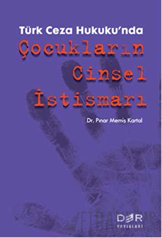 Türk Ceza Hukuku'nda Çocukların Cinsel İstismarı