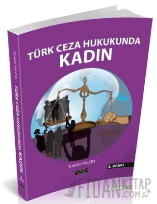 Türk Ceza Hukukunda Kadın Türkan Yalçın