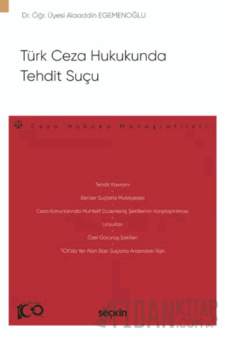 Türk Ceza Hukukunda Tehdit Suçu - Ceza Hukuku Monografileri