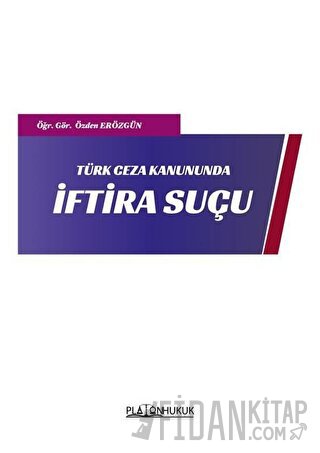 Türk Ceza Kanununda İftira Suçu