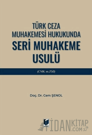 Türk Ceza Muhakemesi Hukukunda Seri Muhakeme Usulü (CMK m. 250)