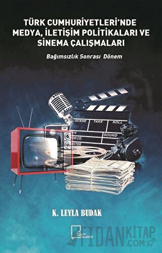 Türk Cumhuriyetleri'nde Medya, İletişim Politikaları ve Sinema Çalışmaları