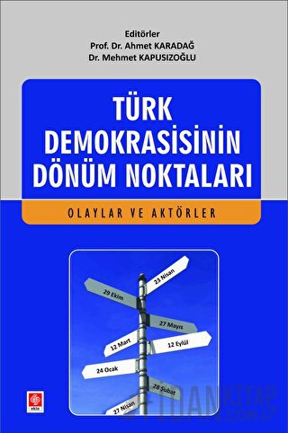 Türk Demokrasisinin Dönüm Noktaları - Olaylar ve Aktörler Kolektif