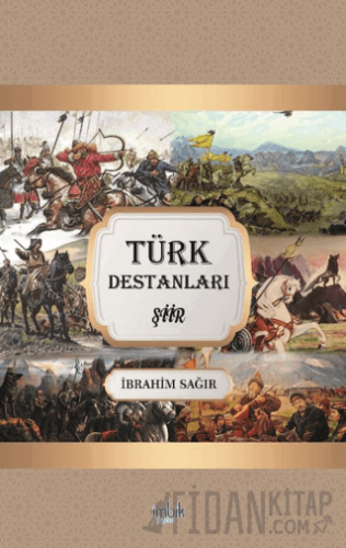Türk Destanları İbrahim Sağır