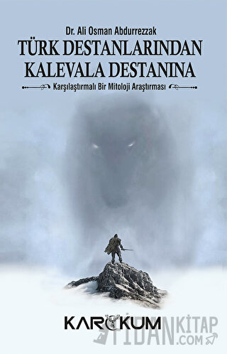 Türk Destanlarından Kalevala Destanına Ali Osman Abdurrezzak