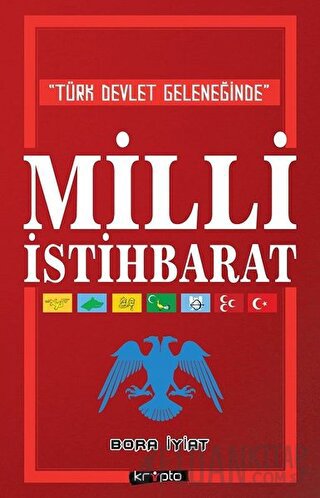 Türk Devlet Geleneğinde Milli İstihbarat Bora İyiat