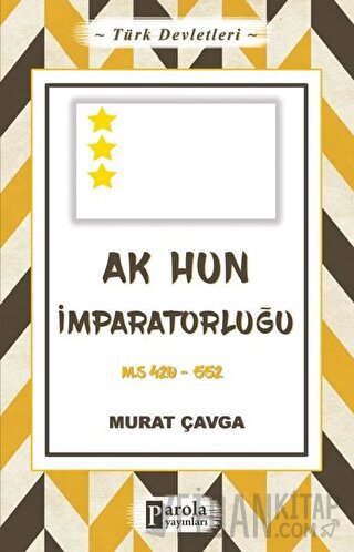 Türk Devletleri 4 - Ak Hun İmparatorluğu