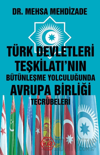 Türk Devletleri Teşkilatı'nın Bütünleşme Yolculuğunda Avrupa Birliği T
