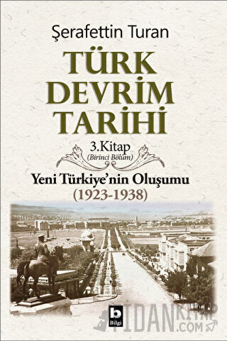 Türk Devrim Tarihi 3. Kitap (Birinci Bölüm) Şerafettin Turan