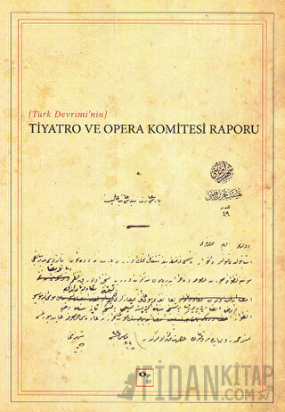 Türk Devrimi’nin Tiyatro ve Opera Komitesi Raporu Yavuz Daloğlu