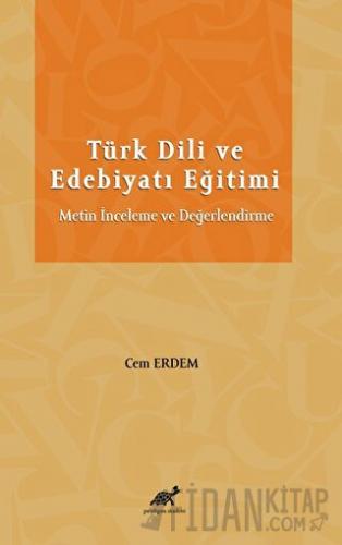 Türk Dili ve Edebiyatı Eğitimi Metin İnceleme ve Değerlendirme Cem Erd