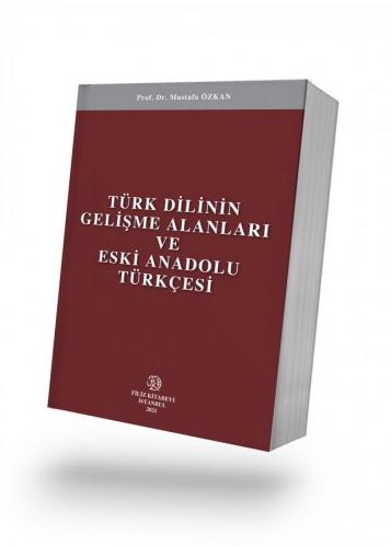 Türk Dilinin Gelişme Alanları ve Eski Anadolu Türkçesi