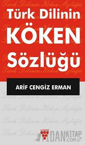 Türk Dilinin Köken Sözlüğü Arif Cengiz Erman