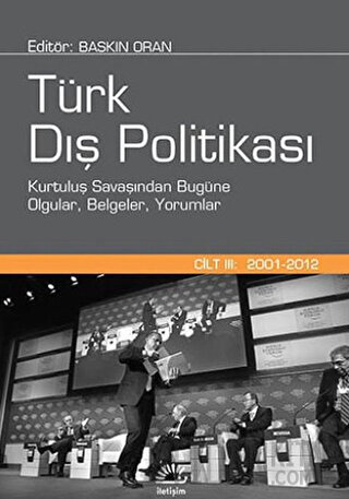 Türk Dış Politikası Cilt:3 (2001 - 2012) (Ciltli)