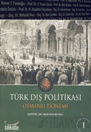 Türk Dış Politikası Osmanlı Dönemi (2 Kitap Takım) Ahmet Kavas