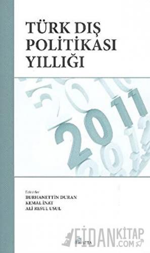 Türk Dış Politikası Yıllığı - 2011 Ali Resul Usul