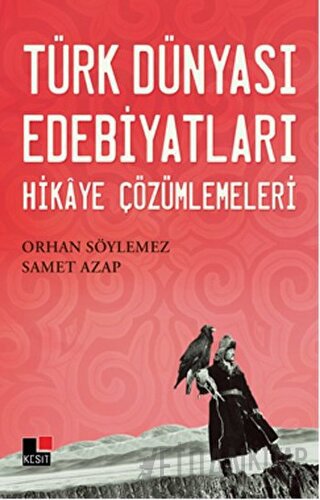 Türk Dünyası Edebiyatları Hikaye Çözümlemeleri Orhan Söylemez