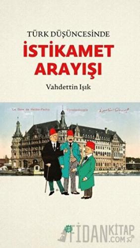 Türk Düşüncesinde İstikamet Arayışı Vahdettin Işık