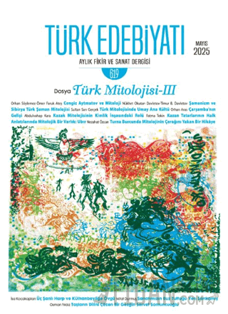 Türk Edebiyatı Aylık Fikir ve Sanat Dergisi Sayı: 619 Mayıs 2025