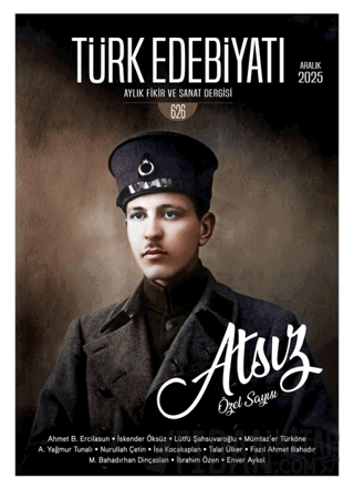 Türk Edebiyatı Aylık Fikir ve Sanat Dergisi Sayı: 626 Aralık 2025
