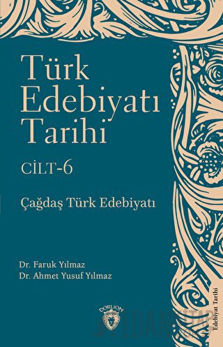 Türk Edebiyatı Tarihi 6. Cilt Çağdaş Türk Edebiyatı Faruk Yılmaz