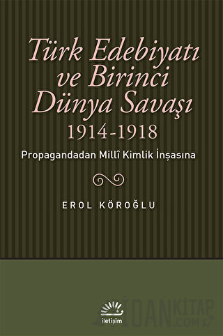 Türk Edebiyatı ve Birinci Dünya Savaşı (1914-1918)
