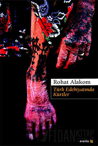 Türk Edebiyatında Kürtler Rohat Alakom