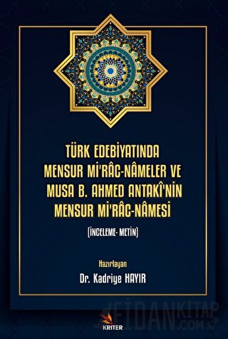 Türk Edebiyatında Mensur Mi'rac-Nameler ve Musa B. Ahmed Antaki'nin Mensur Mi'rac-Namesi
