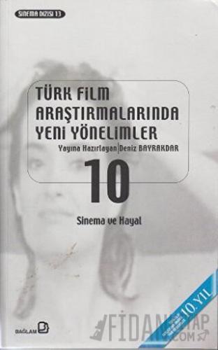 Türk Film Araştırmalarında Yeni Yönelimler 10 Deniz Bayrakdar