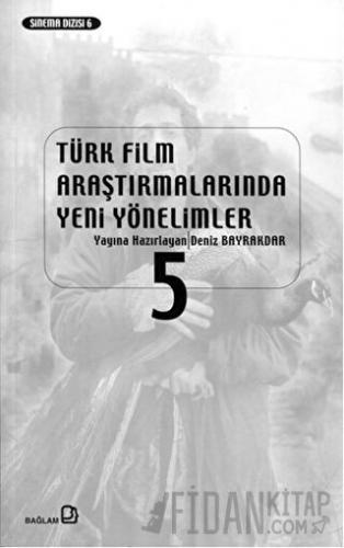 Türk Film Araştırmalarında Yeni Yönelimler 5