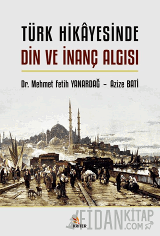 Türk Hikayesinde Din ve İnanç Algısı Mehmet Fetih Yanardağ