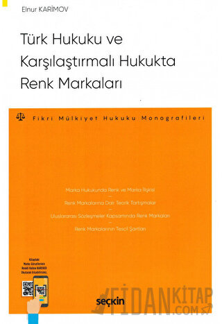 Türk Hukuku ve Karşılaştırmalı Hukukta Renk Markaları