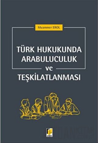 Türk Hukukunda Arabuluculuk ve Teşkilatlanması