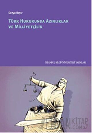 Türk Hukukunda Azınlıklar ve Milliyetçilik Derya Bayır