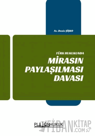 Türk Hukukunda Mirasın Paylaşılması Davası