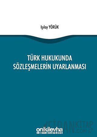 Türk Hukukunda Sözleşmelerin Uyarlanması