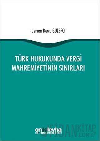 Türk Hukukunda Vergi Mahremiyetinin Sınırları