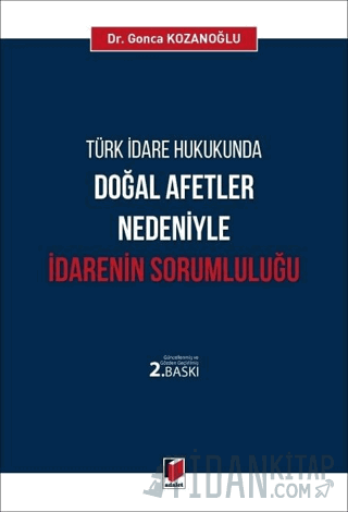 Türk İdare Hukukunda Doğal Afetler Nedeniyle İdarenin Sorumluluğu Gonc