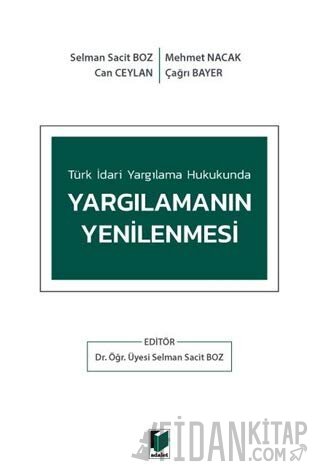 Türk İdari Yargılama Hukukunda Yargılamanın Yenilenmesi