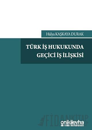 Türk İş Hukukunda Geçici İş İlişkisi