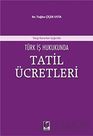 Türk İş Hukukunda Tatil Ücretleri