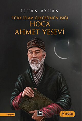 Türk İslam Ülküsü'nün Işığı Hoca Ahmet Yesevi