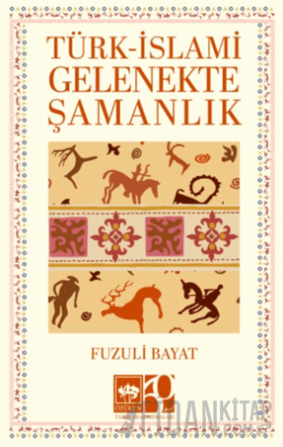 Türk - İslami Gelenekte Şamanlık