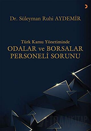Türk Kamu Yönetiminde Odalar ve Borsalar Personeli Sorunu Süleyman Ruh