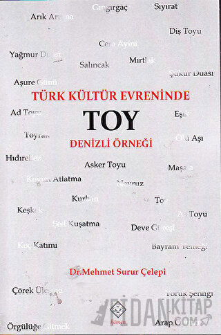 Türk Kültür Evreninde Toy Mehmet Surur Çelepi