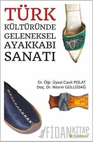 Türk Kültüründe Geleneksel Ayakkabı Sanatı Cavit Polat