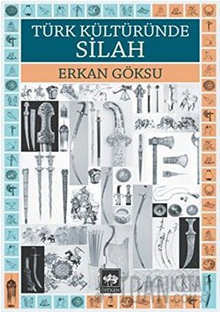 Türk Kültüründe Silah Erkan Göksu