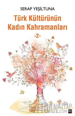 Türk Kültürünün Kadın Kahramanları - 2 Serap Yeşiltuna