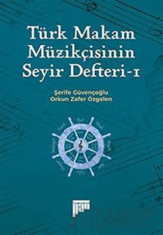 Türk Makam Müzikçisinin Seyir Defteri-1 Orkun Zafer Özgelen